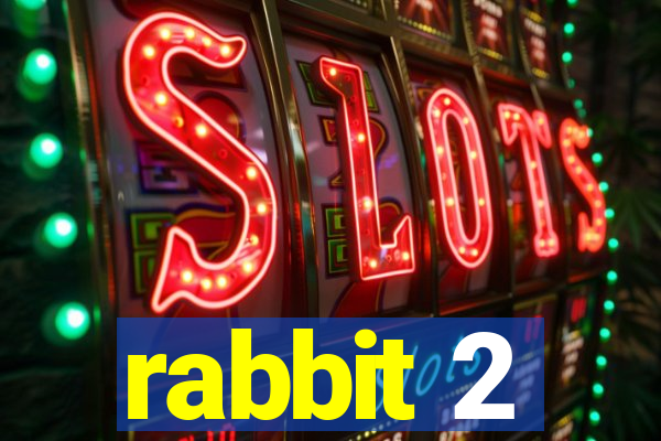 rabbit 2
